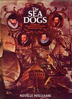 THE SEA DOGS - Privateers, Plunder and Piracy in the Elizabethan Age
