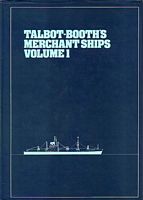 TALBOT-BOOTH'S MERCHANT SHIPS, Volume 1