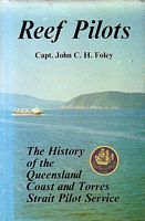 REEF PILOTS - The History of the Queensland Coast and Torres Strait Pilot Service