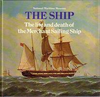 THE LIFE AND DEATH OF THE MERCHANT SAILING SHIP 1815-1965