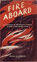 FIRE ABOARD: The Problems of Prevention and Control in Ships and Port Installations