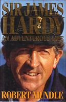 SIR JAMES HARDY, An Adventurous Life
