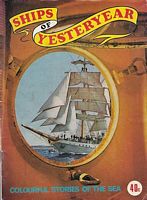 SHIPS OF YESTERYEAR - Colourful Stories of the Sea