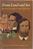 FROM LAND AND SEA - The Story of Castle & Cooke of Hawaii