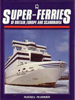 SUPER-FERRIES OF BRITAIN, EUROPE AND SCANDINAVIA
