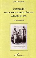 CANAQUES DE LA NOUVELLE-CALEDONIE A PARIS EN 1931 - De la case au zoo