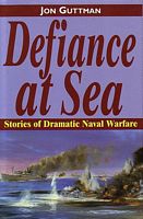 DEFIANCE AT SEA - Stories of Dramatic Naval Warfare