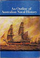 AN OUTLINE OF AUSTRALIAN NAVAL HISTORY