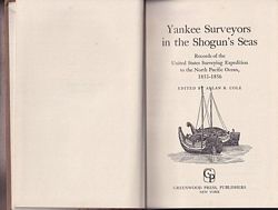 YANKEE SURVEYORS IN THE SHOGUN'S SEAS, Records of the United States Surveying Expedition to the North Pacific Ocean, 1853-1856