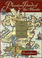 PHANTOM ISLANDS OF THE ATLANTIC - The Legends of Seven Lands That Never Were