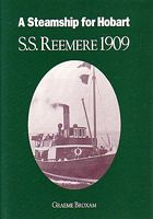 A STEAMSHIP FOR HOBART, S.S. REEMERE 1909