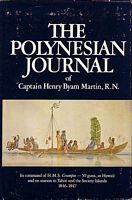 THE POLYNESIAN JOURNAL OF CAPTAIN HENRY BYAM MARTIN, R.N., in Command of HMS GRAMPUS - 50 guns at Hawaii and on station in Tahiti and the Society Islands August 1846 to August 1847