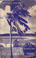 AU VENT DE LA GRANDE TERRE - Histoire des Iles Loyalty de 1840 &agrave; 1895