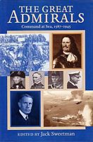 THE GREAT ADMIRALS - Command at Sea, 1587-1945