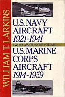 U.S. NAVY AIRCRAFT 1921-1941 - U.S. MARINE CORPS AIRCRAFT 1914-1959