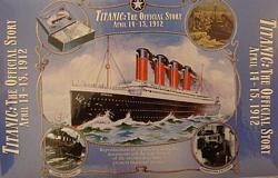 TITANIC: The Official Story April 14-15, 1912