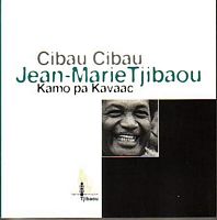 Cibau Cibau - JEAN-MARIE TJIBAOU - Kamo pa Kavaac