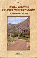 NOUVELLE-CALEDONIE: Quel Avenir pour l'Independance ou du r&eacute;&eacute;quilibrage des id&eacute;es (petit lexique impertinent)
