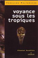 VOYANCE SOUS LES TROPIQUES