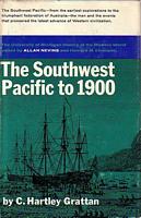 THE SOUTHWEST PACIFIC TO 1900 - A Modern History - Australia, New Zealand, the Islands, Antarctica