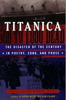 TITANICA - The Disaster of the Century in Poetry, Song, and Prose