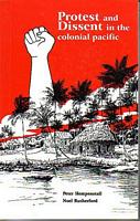 PROTEST AND DISSENT IN THE COLONIAL PACIFIC