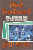 HEAT TREATMENT - Travels beyond the Orient, from Bangkok to the Solomon Islands
