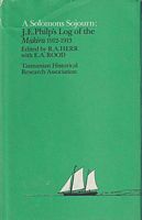 A SOLOMONS SOJOURN: J. E. Philp's Log of the Makira 1912-1913