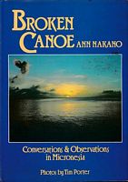 BROKEN CANOE - Conversations and Observations in Micronesia