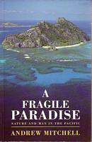 A FRAGILE PARADISE - Nature and Man in the Pacific