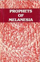 PROPHETS OF MELANESIA