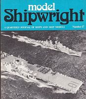 MODEL SHIPWRIGHT 17 - "A Quarterly Journal of Ships and Ship Models"