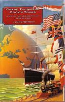 GRAND TOURS AND COOK'S TOURS - A History of Leisure Travel, 1750 to 1915