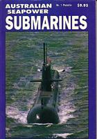 AUSTRALIAN SEAPOWER - SUBMARINES