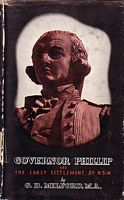 GOVERNOR PHILLIP AND THE EARLY SETTLEMENT OF NEW SOUTH WALES
