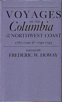 VOYAGES OF THE COLUMBIA TO THE NORTHWEST COAST 1787-1790 and 1790-1793