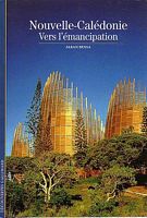 NOUVELLE-CALEDONIE, vers l'&eacute;mancipation