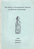 THE BULLETIN OF THE AUSTRALIAN INSTITUTE FOR MARITIME ARCHAEOLOGY - Volume 8, No. 1, 1984