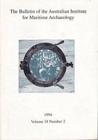 THE BULLETIN OF THE AUSTRALIAN INSTITUTE FOR MARITIME ARCHAEOLOGY - Volume 18, No. 2, 1994