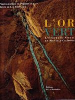 L'OR VERT - L'Epop&eacute;e du Nickel en Nouvelle-Cal&eacute;donie