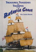 TREASURES, TRAGEDIES AND TRIUMPHS OF THE BATAVIA COAST - A true story of discovery and adventure in the 20th Century