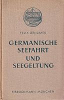 GERMANISCHE SEEFAHRT UND SEEGELTUNG