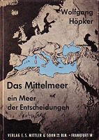DAS MITTELMEER - Ein Meer der Entscheidungen - Eine Politisch-Strategische Studie