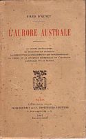 L'AURORE AUSTRALE - La Soci&eacute;t&eacute; Australienne - Le Socialisme en Australie - La Constitution Australienne et son fonctionnement - La valeur et la situation, mat&eacute;rielle de l'Australie - L'Australie vue du dehors