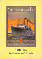 A HISTORY OF DEN NORSKE AMERIKALINJE A/S (Norwegian America Line) 1910-1995