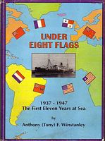 UNDER EIGHT FLAGS - An account of 55 years at sea - Volume I: 1937-1947