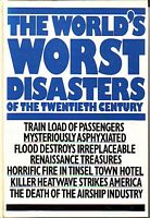 THE WORLD'S WORST DISASTERS OF THE TWENTIETH CENTURY