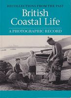 BRITISH COASTAL LIFE - A Photographic Record