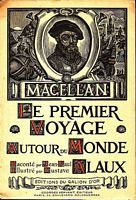 MAGELLAN - Le Premier Voyage Autour du Monde par le Navire La Victoire, d'apr&egrave;s le R&eacute;cit de Antoine Pigaphetta