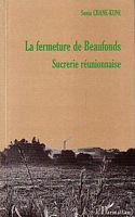 LA FERMETURE DE BEAUFONDS, Sucrerie R&eacute;unionnaise